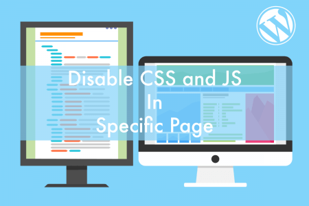 WordPressで不要なページでプラグインが出力しているJSやCSSを無効化して軽量化する方法